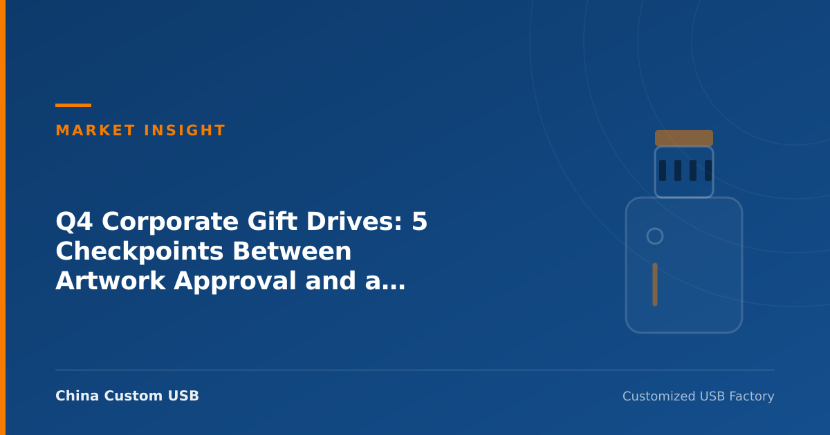 Q4 Corporate Gift Drives: 5 Checkpoints Between Artwork Approval and a December Handout