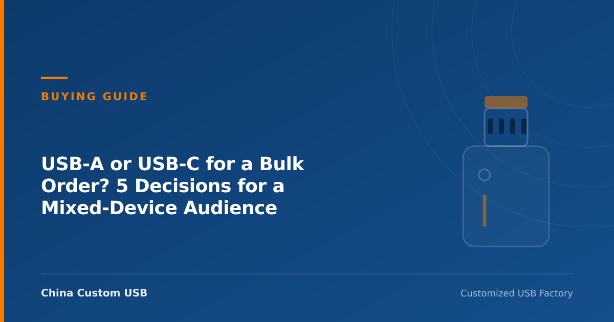 USB-A or USB-C for a Bulk Order? 5 Decisions for a Mixed-Device Audience